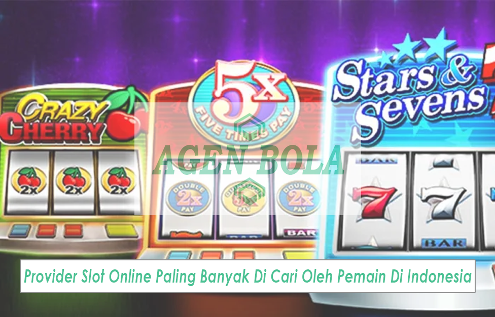 Provider Slot Online Paling Banyak Di Cari Oleh Pemain Di Indonesia